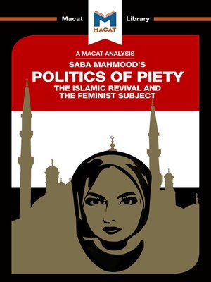 cover image of A Macat Analysis of The Politics of Piety: The Islamic Revival and the Feminist Subject